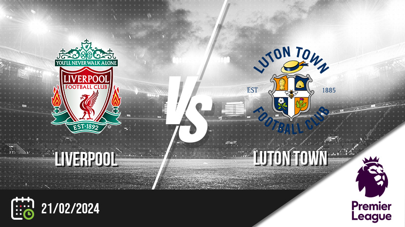 Liverpool luton premier league feb